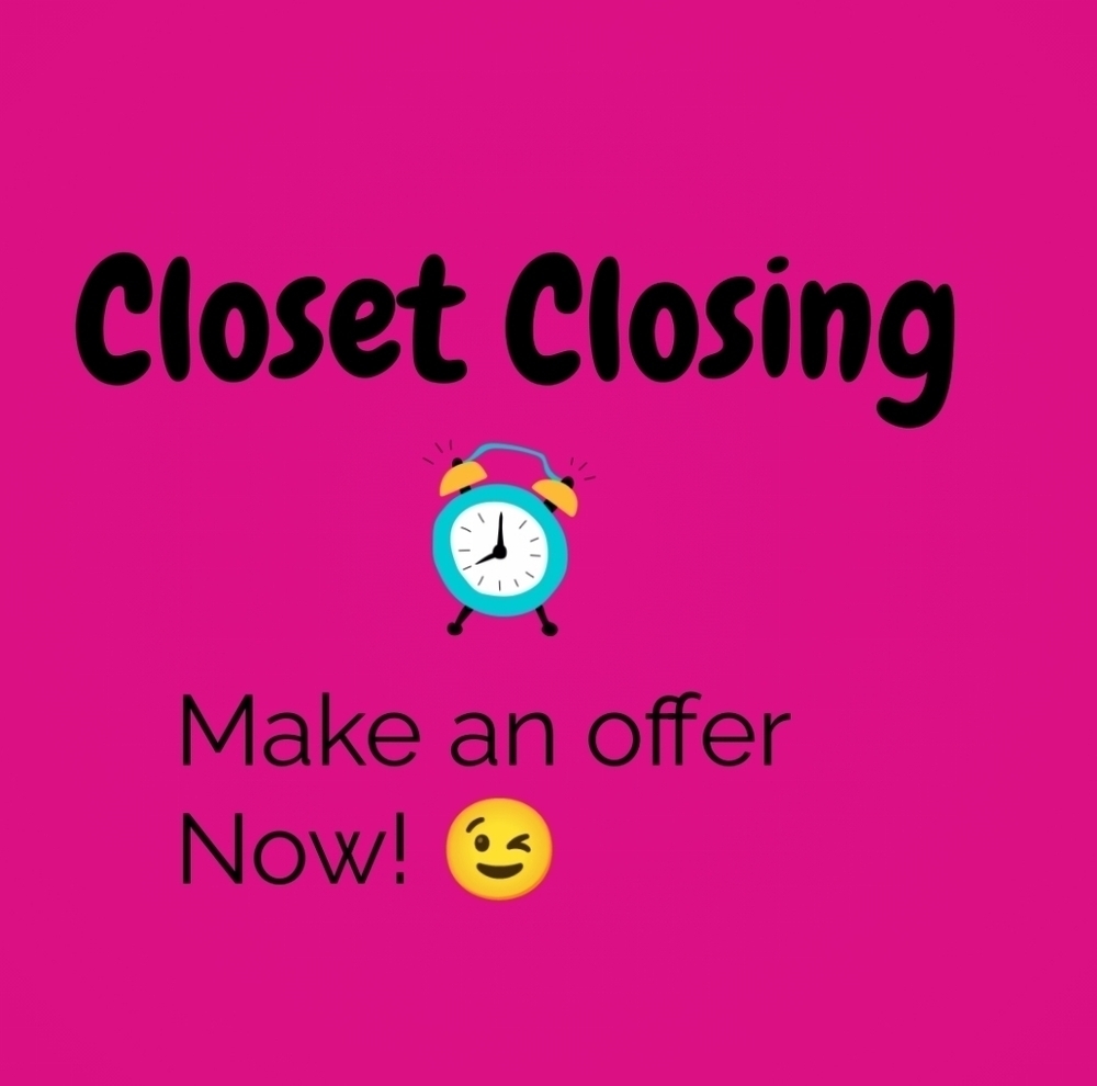 CLOSET CLOSING! Send your best offer Now!